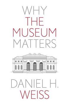 portada Why the Museum Matters (en Inglés)