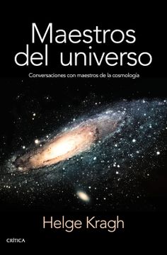 portada Maestros del Universo: Conversaciones con los Cosmólogos del Pasado