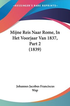 portada Mijne Reis Naar Rome, In Het Voorjaar Van 1837, Part 2 (1839)