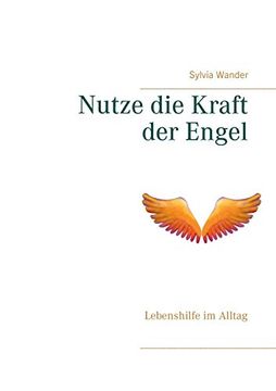 portada Nutze die Kraft der Engel: Lebenshilfe im Alltag (en Alemán)