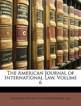 portada the american journal of international law, volume 6 (en Inglés)