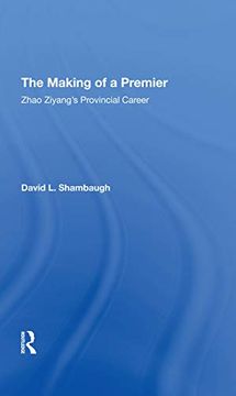 portada The Making of a Premier: Zhao Ziyang's Provincial Career (en Inglés)