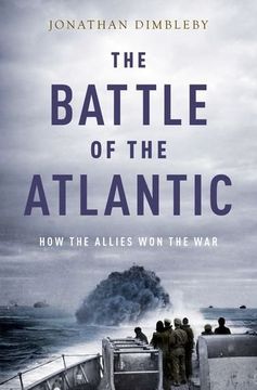 portada The Battle of the Atlantic: How the Allies won the war (in English)