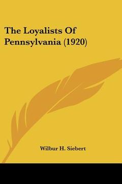 portada the loyalists of pennsylvania (1920) (en Inglés)