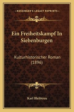 portada Ein Freiheitskampf In Siebenburgen: Kulturhistorischer Roman (1896) (in German)