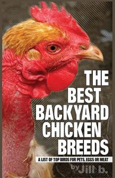 portada The Best Backyard Chicken Breeds (B&W Edition): A List of Top Birds For Pets, Eggs or Meat (in English)