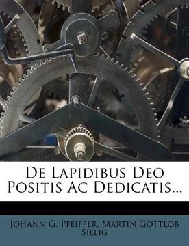 portada de lapidibus deo positis ac dedicatis... (en Inglés)