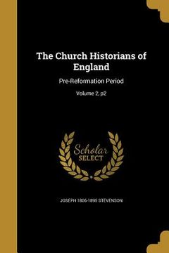 portada The Church Historians of England: Pre-Reformation Period; Volume 2, p2
