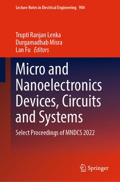portada Micro and Nanoelectronics Devices, Circuits and Systems: Select Proceedings of Mndcs 2022 (en Inglés)