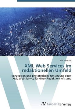 portada XML Web Services im redaktionellen Umfeld: Konzeption und prototypische Umsetzung eines XML Web Service für einen Redaktionsleitstand