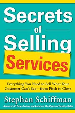 portada Secrets of Selling Services: Everything you Need to Sell What Your Customer Can’T See―From Pitch to Close (en Inglés)