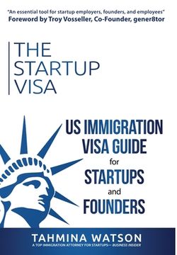 portada The Startup Visa: U.S. Immigration Visa Guide for Startups and Founders (en Inglés)