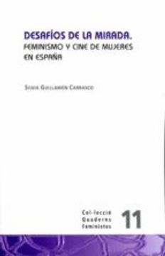 portada Desafíos de la mirada: Feminismo y cine de mujeres en España (Quaderns feministes)