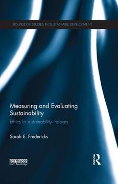 portada Measuring and Evaluating Sustainability: Ethics in Sustainability Indexes (Routledge Studies in Sustainable Development) (en Inglés)