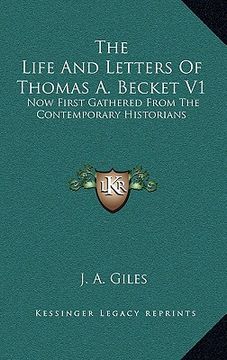 portada the life and letters of thomas a. becket v1: now first gathered from the contemporary historians