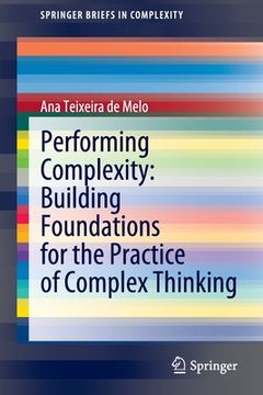 portada Performing Complexity: Building Foundations for the Practice of Complex Thinking