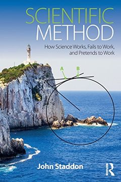 portada Scientific Method: How Science Works, Fails to Work, and Pretends to Work 