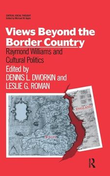 portada Views Beyond the Border Country: Raymond Williams and Cultural Politics (Critical Social Thought) (en Inglés)