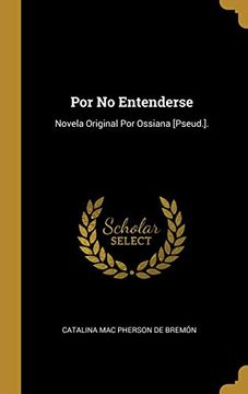 portada Por no Entenderse: Novela Original por Ossiana [Pseud. ].