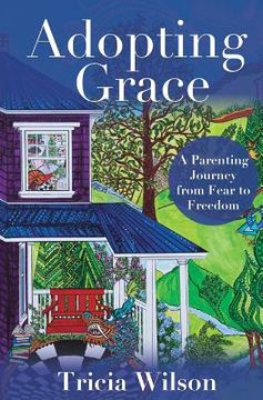 portada Adopting Grace: A Parenting Journey from Fear to Freedom