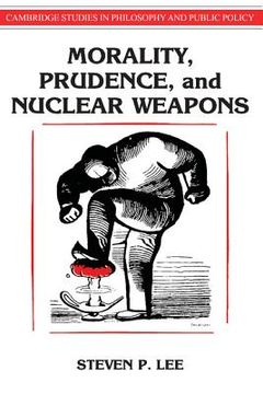 portada Morality, Prudence, and Nuclear Weapons Hardback (Cambridge Studies in Philosophy and Public Policy) (en Inglés)