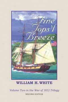 portada A Fine Tops'l Breeze: War of 1812 Trilogy Volume 2 (in English)