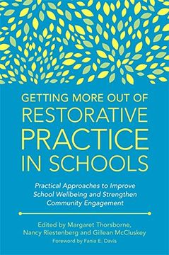 portada Getting More out of Restorative Practice in Schools: Practical Approaches to Improve School Wellbeing and Strengthen Community Engagement (en Inglés)