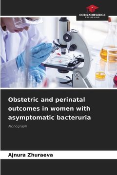 portada Obstetric and perinatal outcomes in women with asymptomatic bacteruria (en Inglés)
