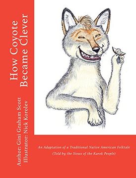 portada How Coyote Became Clever: An Adaptation of a Traditional Native American Folktale (Told by the Karok People)