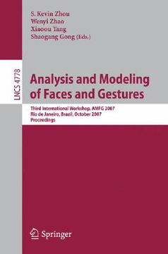 portada analysis and modeling of faces and gestures: third international workshop, amfg 2007 rio de janeiro, brazil, october 20, 2007 proceedings (en Inglés)