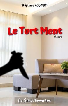 portada Le Tort Ment: Comédie en 3 actes (in French)