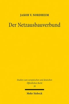 portada Der Netzausbauverbund: Strukturen Des Energienetzausbaus Im Europaischen Verwaltungsverbund (en Alemán)