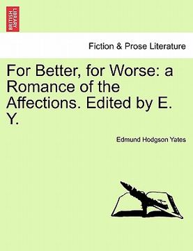 portada for better, for worse: a romance of the affections. edited by e. y. (in English)