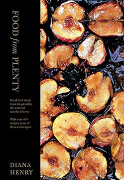 portada Food From Plenty: Good food made from the plentiful, the seasonal and the leftover.  With over 300 recipes, none of them extravagant