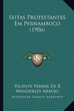 portada Seitas Protestantes em Pernambuco (1906) (in Portuguese)
