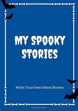 portada My Spooky Stories: Write Your Own Ghost Stories, 100 Pages, Boo Blue (Halloween Series)