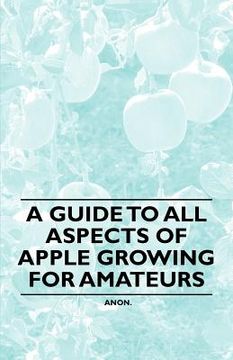 portada a guide to all aspects of apple growing for amateurs