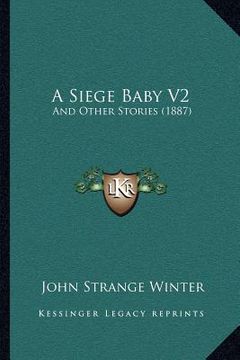 portada a siege baby v2: and other stories (1887) (en Inglés)