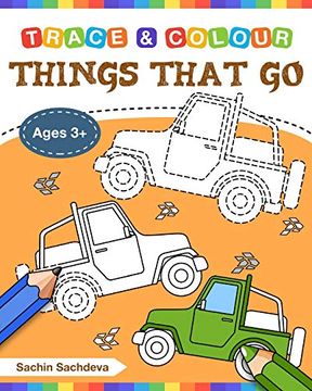 portada Things That go (Trace and Colour): Tracing and Coloring Book of Cars, Monster Truck, Garbage Truck, Bus, Trucks, Planes, Trains and More! 