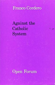 portada Against the Catholic System; (en Inglés)