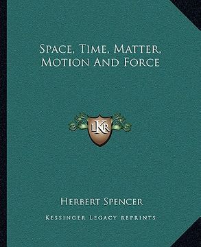 portada space, time, matter, motion and force (en Inglés)