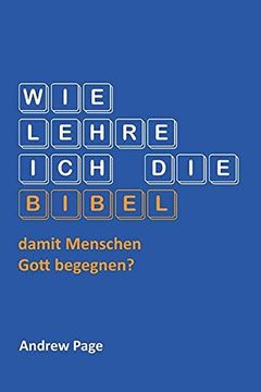 portada Wie lehre ich die Bibel, damit Menschen Gott begegnen? (German Edition)