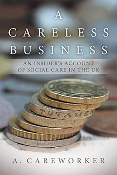 portada A Careless Business: An Insider's Account of Social Care in the uk (in English)