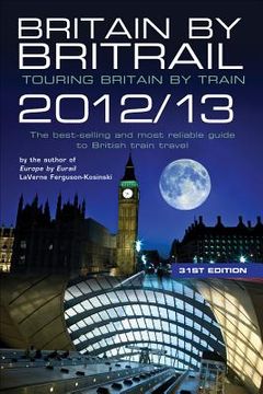 portada britain by britrail 2012/13: touring britain by train
