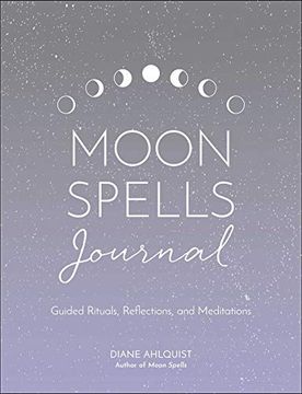 portada Moon Spells Journal: Guided Rituals, Reflections, and Meditations (Moon Magic) (en Inglés)