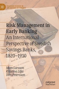 portada Risk Management in Early Banking: An International Perspective of Swedish Savings Banks, 1820-1910 (en Inglés)