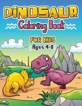 portada Dinosaur Coloring Book for Kids ages 4-8: Great Gift For Boys & Girls (en Inglés)