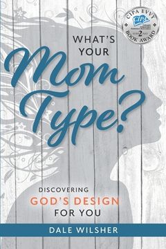 portada What's Your Mom Type?: Discovering God's Design for You (en Inglés)