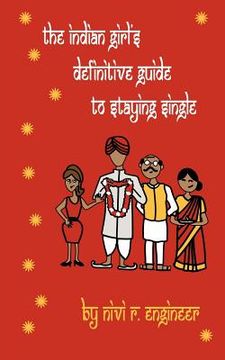 portada the indian girl's definitive guide to staying single (en Inglés)