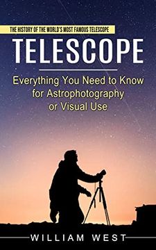 portada Telescope: The History of the World'S Most Famous Telescope (Everything you Need to Know for Astrophotography or Visual Use) (en Inglés)